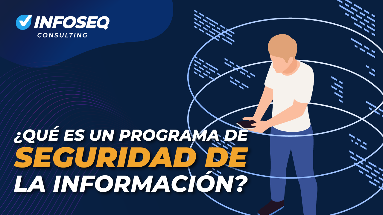 que-es-un-programa-de-seguridad-de-la-informacion-y-por-que-no-es-lo-mismo-que-tener-un-antivirus